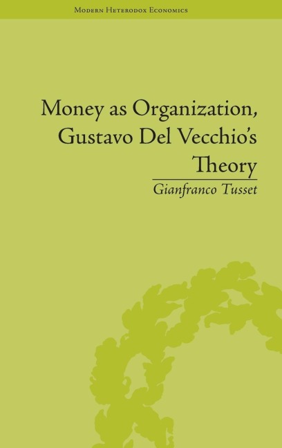 Money as Organization, Gustavo Del Vecchios Theory