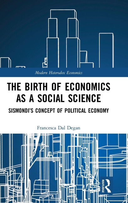 The Birth of Economics as a Social Science: Sismondis Concept of Political Economy
