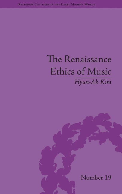 The Renaissance Ethics of Music: Singing, Contemplation and Musica Humana