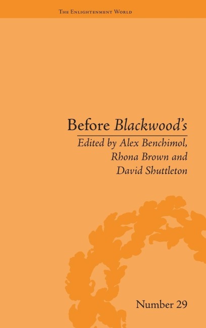 Before Blackwoods: Scottish Journalism in the Age of Enlightenment