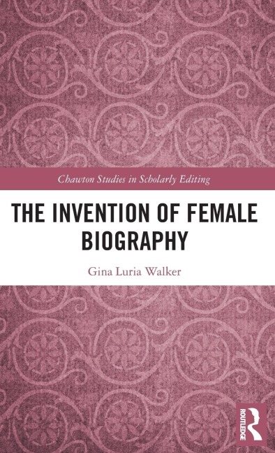 The Invention of Female Biography