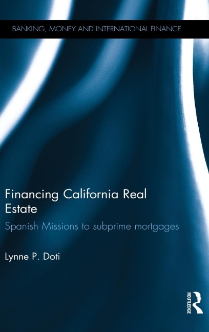 Financing California Real Estate: Spanish Missions to subprime mortgages