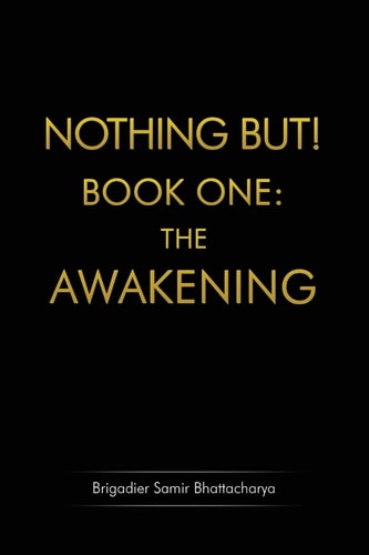 Nothing But! Book One The Awakening