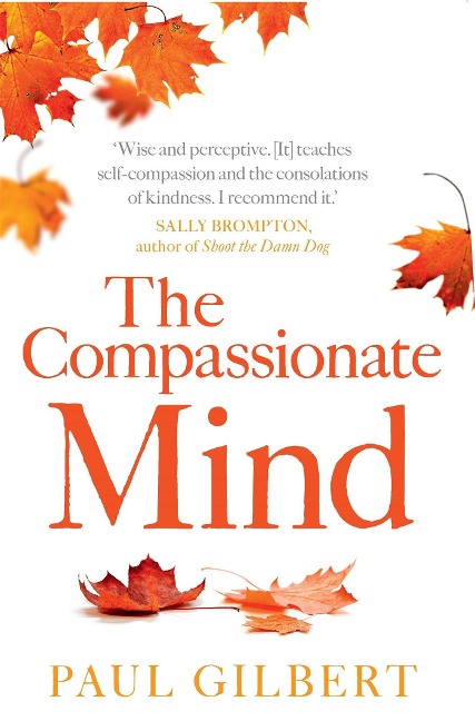 The Compassionate Mind: 10th Anniversary Edition