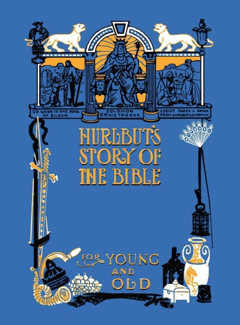 Hurlbuts Story of the Bible, Unabridged and Fully Illustrated in Bw