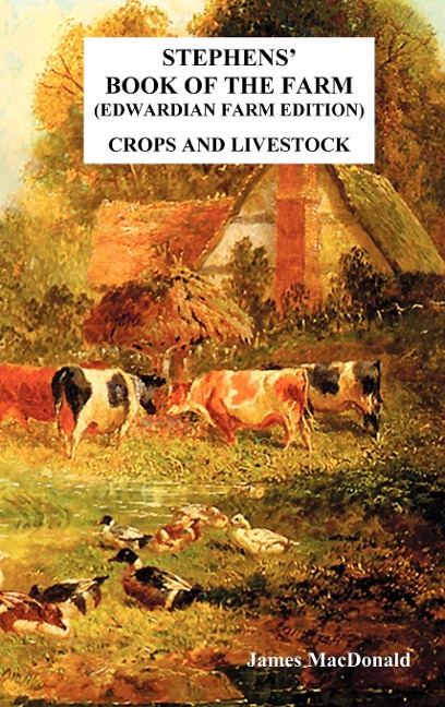 Stephens Book of the Farm Edwardian Farm Edition: Crops and Livestock