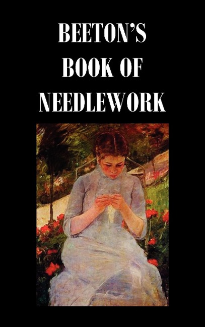 Beetons Book of Needlework. Consisting of Descriptions and Instructions, Illustrated by Six Hundred Engravings, of Tatting Patterns. Crochet Patterns