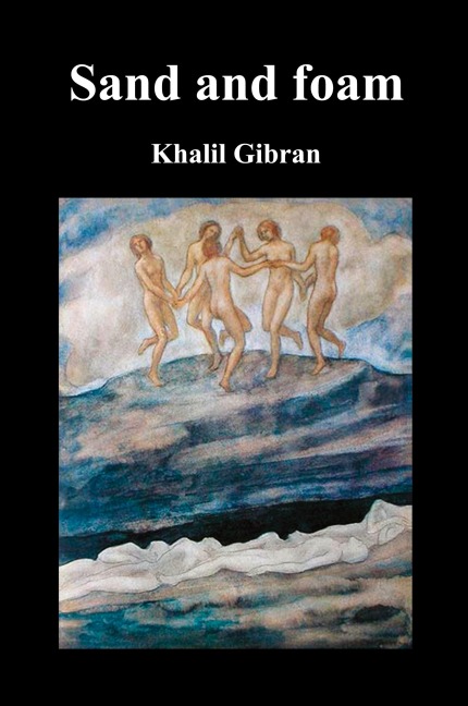 Sand and Foam and Other Poems