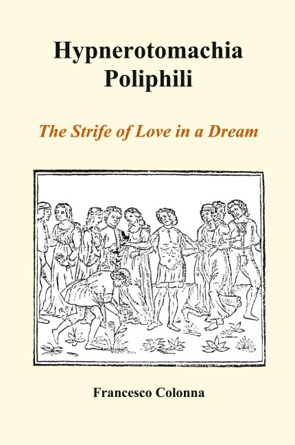 Hypnerotomachia Poliphili: The Strife of Love in a Dream (Paperback)