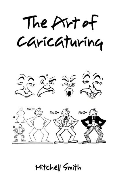 The art of caricaturing,: A series of lessons covering all branches of the art of caricaturing (Hardback)