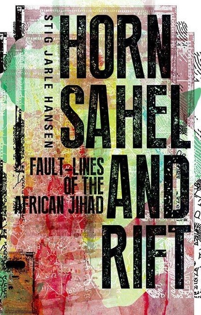 Horn, Sahel, and Rift: Fault-Lines of the African Jihad