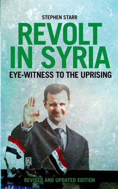 Revolt in Syria: Eye-Witness to the Uprising