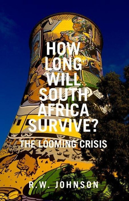 How Long Will South Africa Survive?: The Looming Crisis