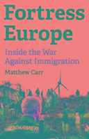 Fortress Europe: Inside the War Against Immigration