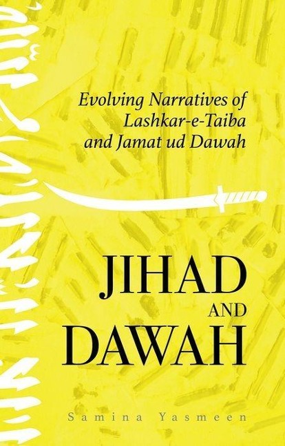 Jihad and Dawah: Evolving Narratives of Lashkar-E-Taiba and Jamat Ud Dawah