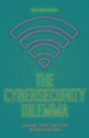 The Cybersecurity Dilemma: Network Intrusions, Trust and Fear in the International System
