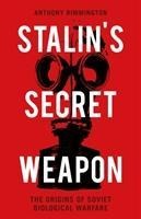 Stalins Secret Weapon: The Origins of Soviet Biological Warfare