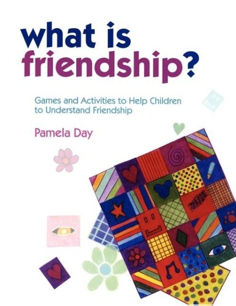 What Is Friendship?: Games and Activities to Help Children to Understand Friendship