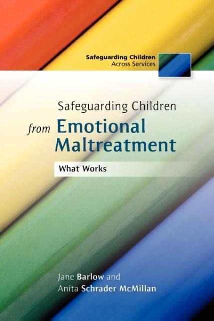 Safeguarding Children from Emotional Maltreatment: What Works