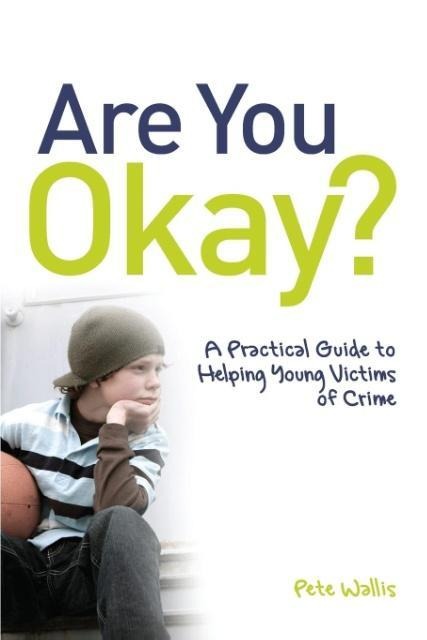 Are You Okay?: A Practice Guide to Helping Young Victims of Crime