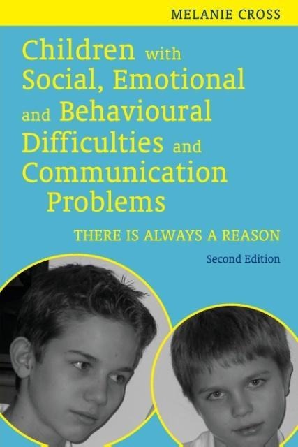 Children with Social, Emotional and Behavioural Difficulties and Communication Problems: There Is Always a Reason