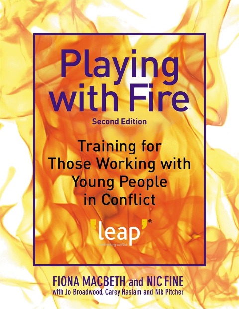 Playing with Fire: Training for Those Working with Young People in Conflict Second Edition