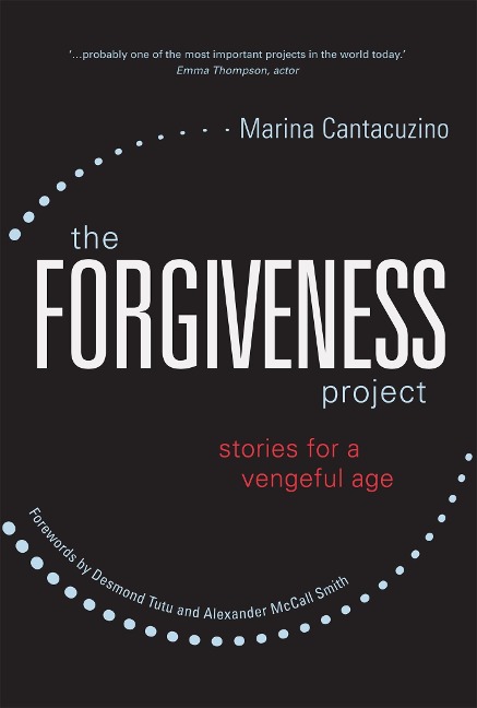 The Forgiveness Project: Stories for a Vengeful Age
