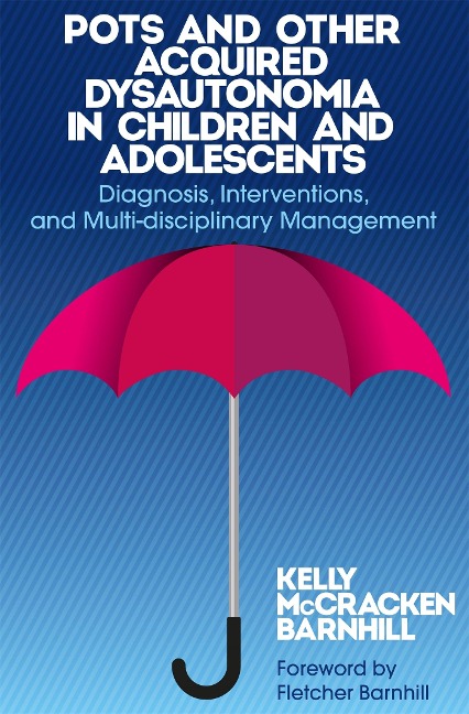 Pots and Other Acquired Dysautonomia in Children and Adolescents: Diagnosis, Interventions, and Multi-Disciplinary Management