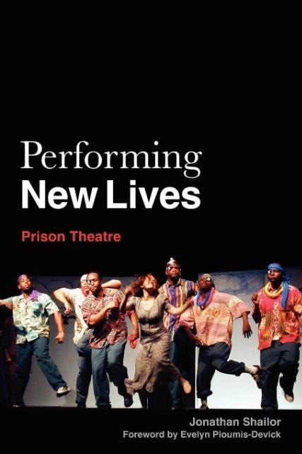 Performing New Lives: Prison Theatre