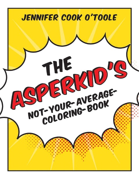 The Asperkids Not-Your-Average-Coloring-Book