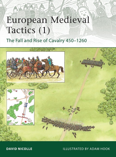 European Medieval Tactics (1): The Fall and Rise of Cavalry 450-1260