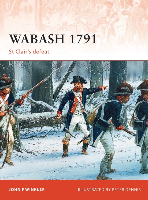 Wabash 1791: St Clairs Defeat
