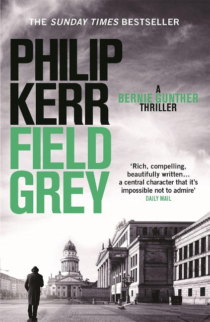 Field Grey: Bernie Gunther Thriller 07