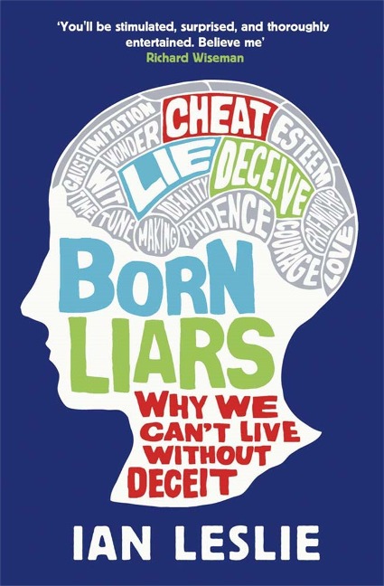 Born Liars: Why We Cant Live Without Deceit