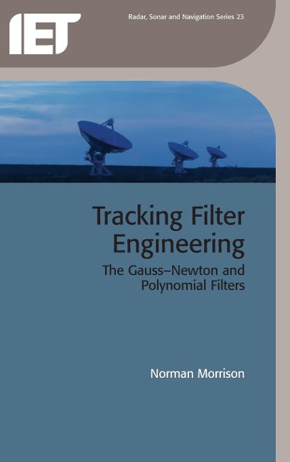 Tracking Filter Engineering: The Gauss-Newton and Polynomial Filters