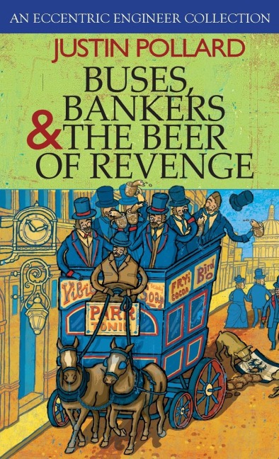 Buses, Bankers & the Beer of Revenge: An Eccentric Engineering Collection