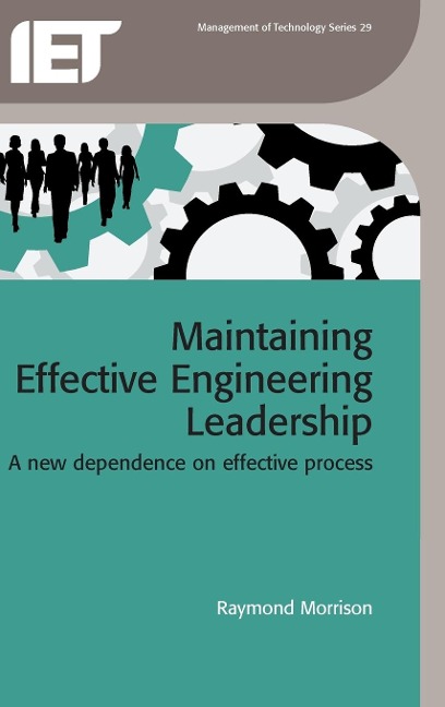 Maintaining Effective Engineering Leadership: A New Dependence on Effective Process