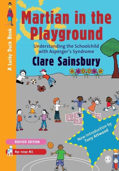 Martian in the Playground: Understanding the Schoolchild with Aspergers Syndrome