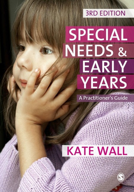 Special Needs and Early Years: A Practitioner Guide
