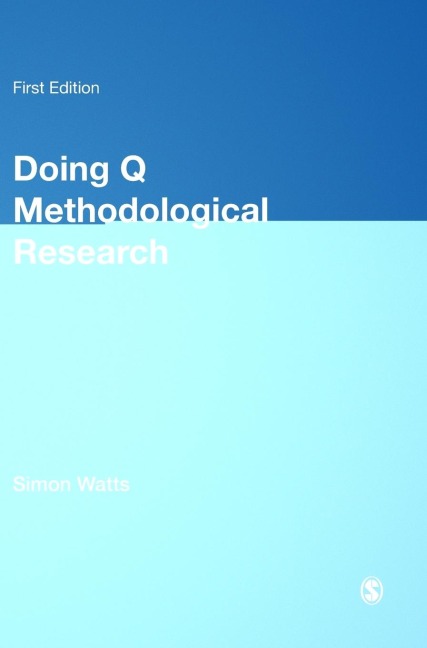 Doing Q Methodological Research: Theory, Method & Interpretation
