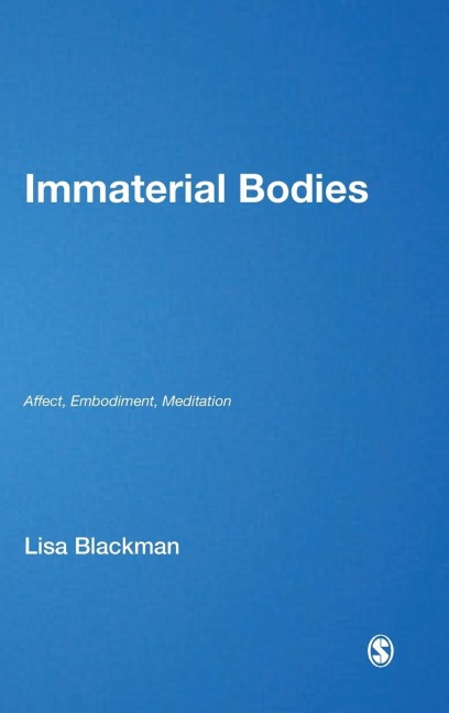 Immaterial Bodies: Affect, Embodiment, Mediation