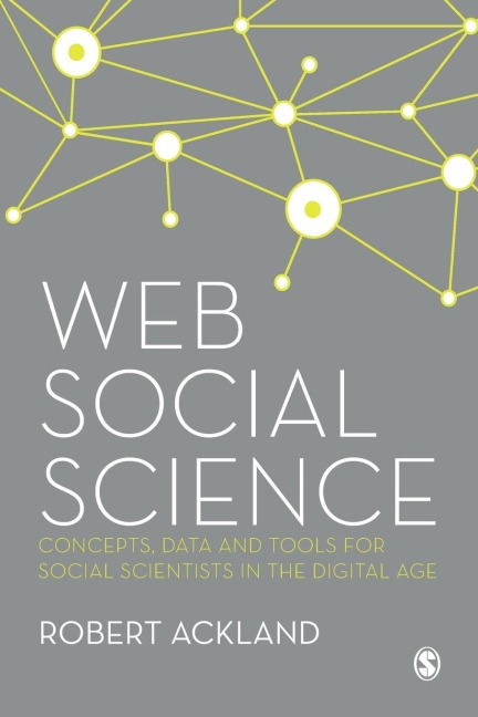 Web Social Science: Concepts, Data and Tools for Social Scientists in the Digital Age