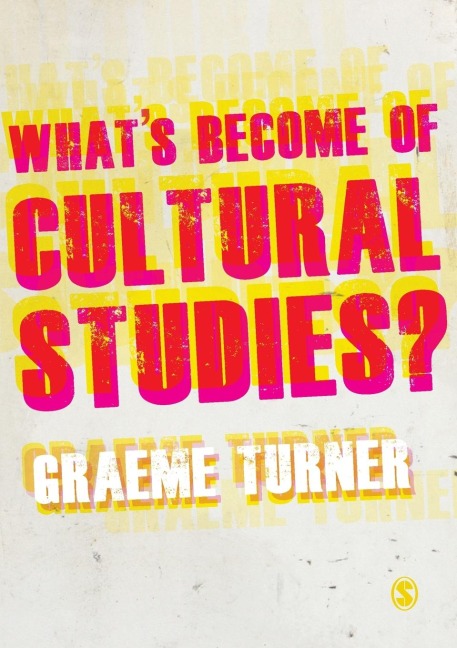 Whats Become of Cultural Studies?