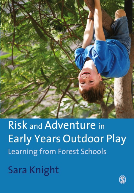 Risk & Adventure in Early Years Outdoor Play: Learning from Forest Schools