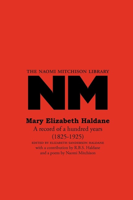 Mary Elizabeth Haldane: A record of a hundred years (1825-1925)