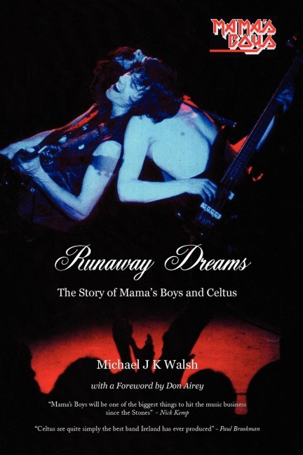 Runaway Dreams: The Story of Mamas Boys and Celtus