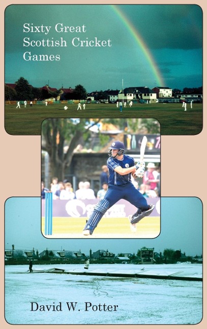 Sixty Great Scottish Cricket Games