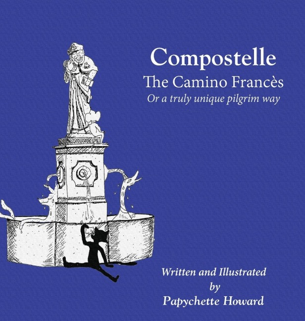 Compostelle The Camino Frances: Or a truly unique pilgrim way