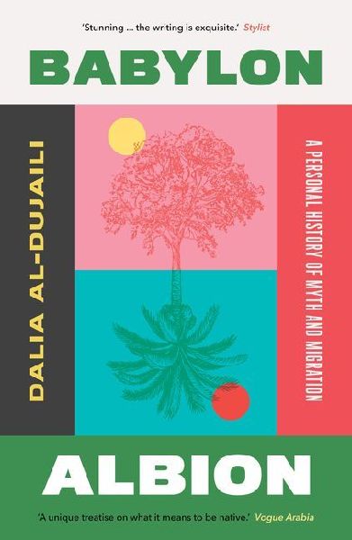 Babylon, Albion: A Personal History of Myth and Migration