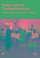 Women and the Teaching Profession: Exploring the Feminisation Debate